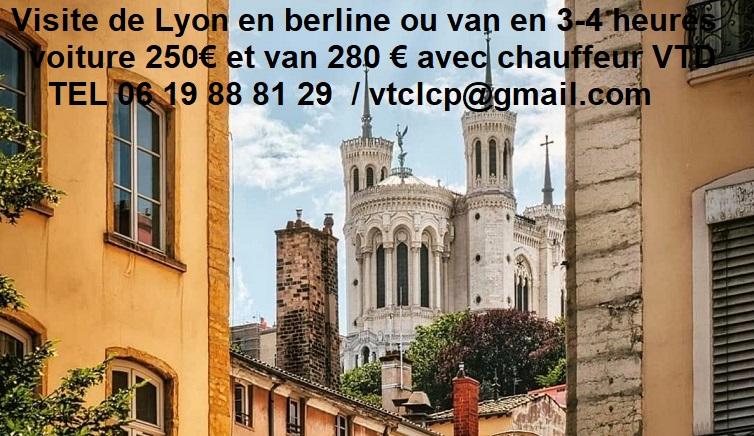 Visite de lyon avec un chauffeur prive en voiture ou van